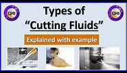 Types of Cutting Fluids – Explained with example