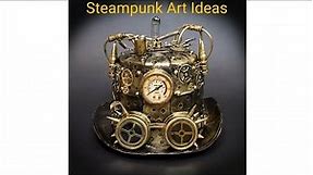 Steampunk Art Ideas ❤️