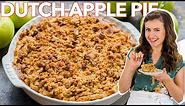 How To Make DUTCH APPLE PIE | Apple Crumb Pie Recipe