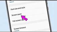 screen zoom setting || how to use screen zoom setting on Samsung