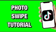 How To Do The Photo Swipe On TikTok (Quick Tutorial)
