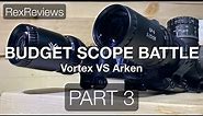 Budget Scope Battle Part 3 - THE GLASS - Vortex Venom VS Arken EP5 ~ Rex Reviews