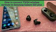 How to connect TWS4 wireless earbuds to Samsung Galaxy Android