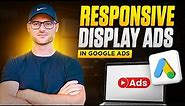 Google Ads Responsive Display Ads 2024 - How to Create, Optimize, & Every Image Size