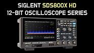 SIGLENT SDS800X HD new entry level 12-bit oscilloscope series