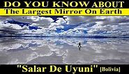 The Largest Mirror On Earth "Salar De Uyuni, Bolivia"