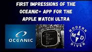 First Impressions Of The Oceanic+ App For The Apple Watch Ultra - Modern Diver