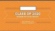 Baltimore Polytechnic Institute- Class of 2020