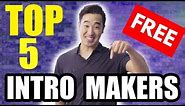 Top 5 FREE YouTube Intro Makers!!!
