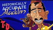 Historically Accurate Aladdin