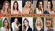 Top 10 most beautiful Dutch actress. beautiful actress in Netherlands. great toppers