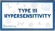 Type III hypersensitivity (immune complex mediated) - causes, symptoms & pathology