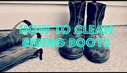 HOW TO | CLEAN RIDING BOOTS AND HALF CHAPS