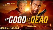 As Good as Dead | Official Trailer HD