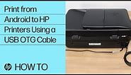Print from Android to HP Printers Using a USB OTG Cable | HP Printers | HP Support