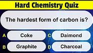 Hard Chemistry Quiz Questions and Answers | Chemistry GK Questions | Chemistry Quiz Game #Chemistry