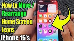 iPhone 15/15 Pro Max: How to Move/Rearrange Home Screen Icons 📲🔥