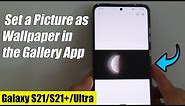 Galaxy S21/Ultra/Plus: How to Set a Picture as Wallpaper in the Gallery App