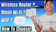 BEST WiFi SOLUTION 2023 | WIRELESS ROUTER? MESH Wi-Fi NETWORK? WAP?