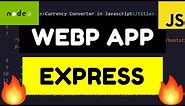 Node.js Express Webp Image Converter to PNG and JPG Files Using Javascript Full Project
