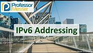 IPv6 Addressing - N10-008 CompTIA Network+ : 1.4