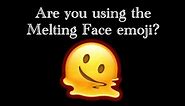 What does the “Melting Face” emoji mean?