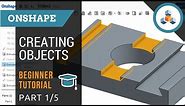 Beginner Tutorial 1/5 - Onshape 3D CAD - Creating Sketches and Objects