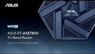 Ultrafast WiFi 6E: Secure Connections, Superior Speed - ASUS RT-AXE7800