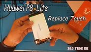 Huawei P8 Lite Touch screen replacement