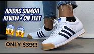 ADIDAS SAMOA REVIEW & ON FEET | ONLY $39!!!