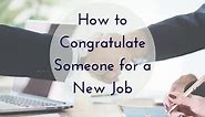 Congratulations on a New Job: Wishes, Messages, and Quotes for a Card or Greeting