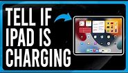 How to Tell if iPad is Charging (Step-by-Step)