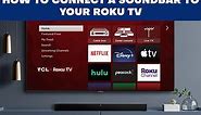 How to Connect a Soundbar to Your Roku TV