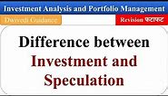 Difference between Investment and Speculation, Investment Analysis and Portfolio Management aktu mba