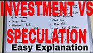 Investment vs Speculation|Difference between investment and speculation|Investment and speculation