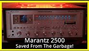 Marantz 2500 From The Garbage! The Best Ever? Repairing & Restoring This Classic Vintage Receiver.