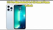 I13 Pro Max Android 6.0 5G Smart Phone 6.3inch Review