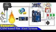 How to make GSM based Fire Alert System Call and SMS Notification using Arduino and GSM Module