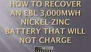 Recovering/charging an EBL Nickel Zinc (Ni-Zn) Battery (3,000mWh)