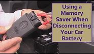 Using a Memory Saver When Disconnecting Your Car Battery