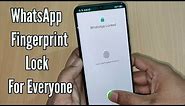 Enable WhatsApp Fingerprint Lock For Everyone : Step by Step