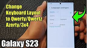 Galaxy S23's: How to Change Keyboard Layout to Qwerty/Qwertz/Azerty/3x4