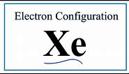 A step-by-step description of how to write the electron configuration for Xenon (Xe).