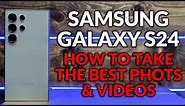 Samsung Galaxy S24 - How To Improve The Camera For Best Photos & Videos - Camera Tips & Tricks