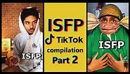ISFP TIK TOK COMPILATION | MBTI memes [Highly stereotyped] PART 2