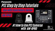 How to Use PTZ Cameras with AW-RP60 | Panasonic PTZ Step by Step Tutorials "Use with Controllers" #1