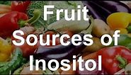Fruit Sources of Inositol - Foods With Inositol