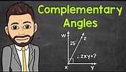 What are Complementary Angles? | How to Find Missing Complementary Angles | Math with Mr. J