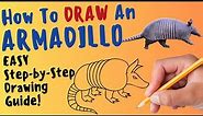 How To Draw An Armadillo - EASY Step by Step Drawing and Coloring Guide