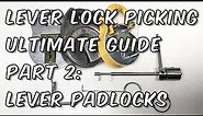 Lever Padlock Picking - Tools and Techniques: Ultimate Picking Guide Part 2